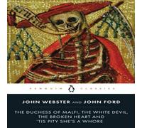 John Webster Duchess of Malfi, The White Devil, The Broken Heart & 'Tis Pity John Webster Multicolor