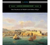 John Webster The Duchess of Malfi & Other Plays Paperback Book John Webster Multicolor