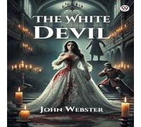 John Webster The White Devil Paperback Book John Webster Multicolor