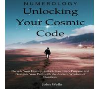 John Wells Numerology: Unlocking Your Cosmic Code Paperback Book John Wells Multicolor
