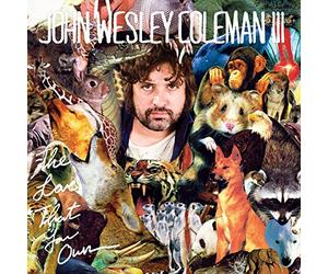 John Wesley Coleman - The Love That You Own [VINYL]