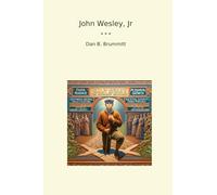 John Wesley, Jr (Classic Books)