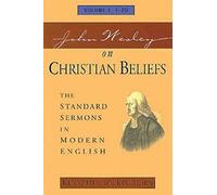 John Wesley on Christian Beliefs Vol. 1: The Standard Sermons in Modern English Volume 1, 1-20 (Standard Sermons of John Wesley)