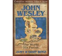 John Wesley: The World, His Parish (Christian Heroes: Then & Now)