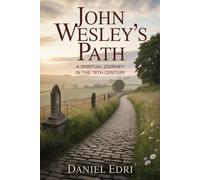 John Wesley's Path: A Spiritual Journey in the 18th Century