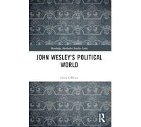 John Wesley's Political World (Routledge Methodist Studies Series)