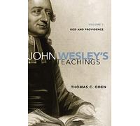 John Wesley's Teachings, Volume 1: God and Providence (1)