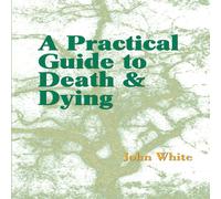 John White A Practical Guide to Death & Dying Paperback Book John White Multicolor