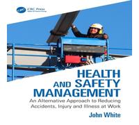 John White Health & Safety Management: An Alternative Approach to Reducing John White Multicolor