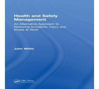 John White Health & Safety Management: An Alternative Approach to Reducing John White Multicolor