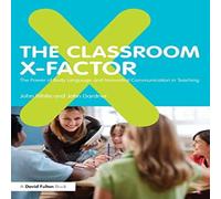 John White The Classroom X-Factor: The Power of Body Language & Non-verbal John White Multicolor