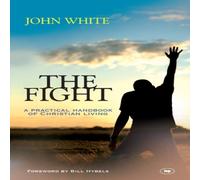 John White The Fight: A Practical Handbook Of Christian Living Paperback John White Multicolor