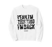 John Wick Yeah I’m Thinking I’m Back Sweatshirt