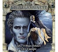 John William Polidori - Gruselkabinett 30 - Der Vampir