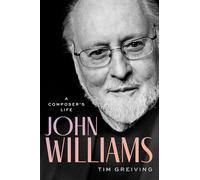John Williams: A Composer's Life – Oxford University Press