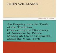 John Williams An Enquiry Into the Truth of the Tradition, Concerning the John Williams Multicolor