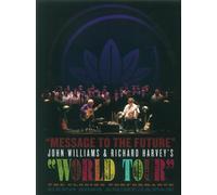 Message to the Future - John Williams & Richard Harvey's World Tour DVD [2015]