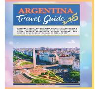 John Williams ARGENTINA 2025: Explore Tango, Buenos Aires Nightlife, Patagonia's John Williams Multicolor