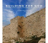 John Williams Building for God:Guidelines from the book of Nehemiah Paperback John Williams Multicolor