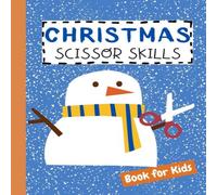 John Williams Christmas Scissor Skills Book for Kids: Cutting Practice Activity John Williams Multicolor
