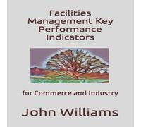 John Williams Facilities Management Key Performance Indicators: for Commerce and John Williams Multicolor