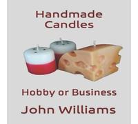 John Williams Handmade Candles: Hobby or Business Paperback Book John Williams Multicolor