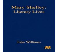 John Williams Mary Shelley: A Literary Life Hardcover Book John Williams Multicolor