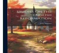 John Williams Studies On the English Reformation Hardcover Book John Williams Multicolor