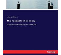 John Williams The readable dictionary:Topical & synonymic lexicon Paperback Book John Williams Multicolor