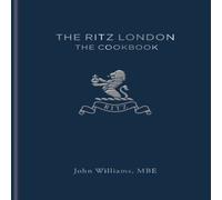 John Williams The Ritz London : The Cookbook Hardback John Williams Multicolor