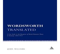 John Williams Wordsworth Translated: A Case Study in the Reception of British John Williams Multicolor