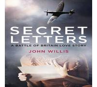John Willis Secret Letters: A Battle of Britain Love Story Paperback Book John Willis Multicolor