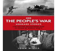John Willis The People's War : Unheard Voices: Life on the Battlefront & at John Willis Multicolor
