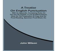 John Wilson A Treatise On English Punctuation. With An Appendix, Containing John Wilson Multicolor
