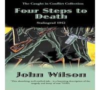 John Wilson Four Steps to Death: Stalingrad 1942 Paperback Book John Wilson Multicolor