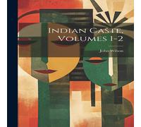John Wilson Indian Caste, Volumes 1-2 Hardcover Book John Wilson Multicolor