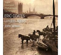 RLPO/JOHN WILSON - ERIC COATES - LONDON AGAIN (1 CD)