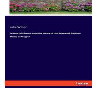 John Wilson Memorial Discourse on the Death of the Reverend Stephen Hislop of John Wilson Multicolor