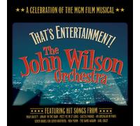 John Wilson Orchestra - That's Entertainment! a Celebration of the Mgm Film Musical