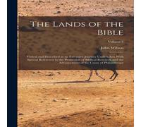 John Wilson The Lands of the Bible: Visited & Described in an Extensive John Wilson Multicolor