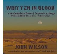John Wilson Written in Blood: The Complete Desert Legends Trilogy Paperback Book John Wilson Multicolor