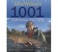 John Wilson's 1001 Top Angling Tips