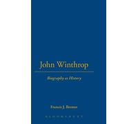 John Winthrop: Biography As History