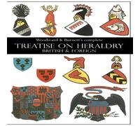 John Woodward Woodward Burnett's complete TREATISE ON HERALDRY BRITISH FOREIGN John Woodward Multicolor