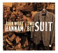 John Wort Hannam - Two Bit Suit
