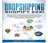John Wright Dropshipping Shopify 2021: Create your E-commerce Empire earning John Wright Multicolor