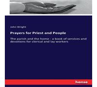 John Wright Prayers for Priest & People:The parish & the home - a book of John Wright Multicolor