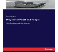 John Wright Prayers for Priest & People:The Parish & the Home Paperback Book John Wright Multicolor