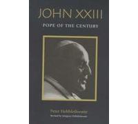 John XXIII: Pope of the Century