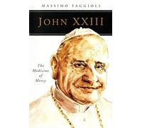 John XXIII: The Medicine of Mercy (People of God)